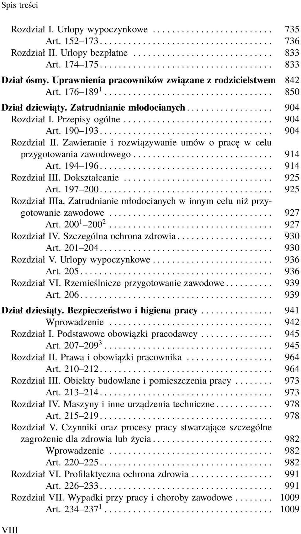 Zawieranie i rozwiązywanie umów o pracę w celu przygotowaniazawodowego... 914 Art. 194 196.................................... 914 Rozdział III. Dokształcanie............................... 925 Art.