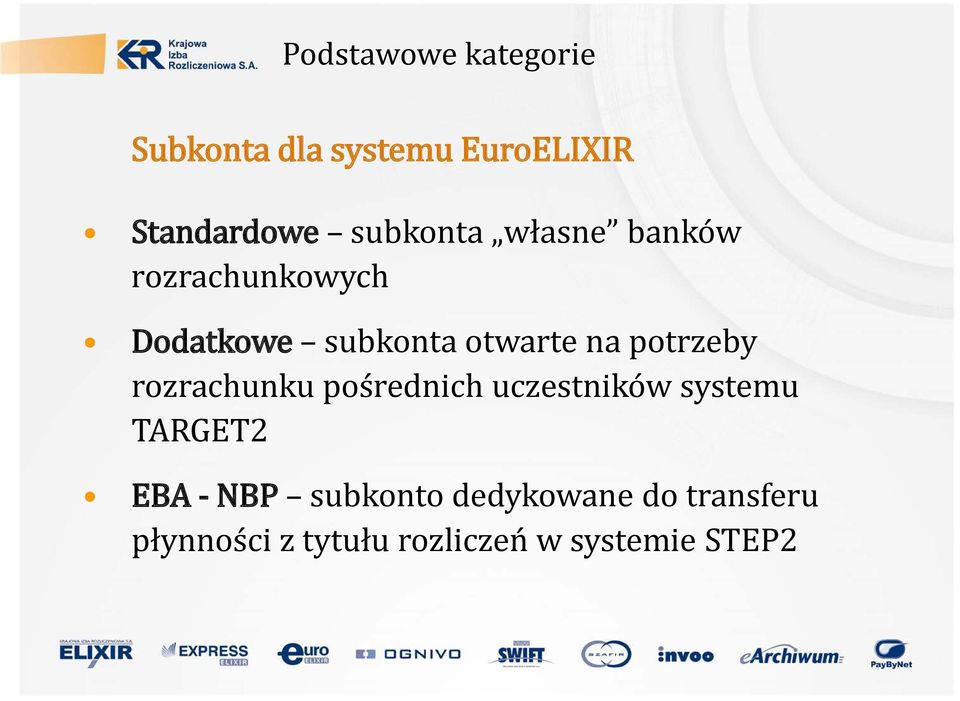 potrzeby rozrachunku pośrednich uczestników systemu TARGET2 EBA - NBP