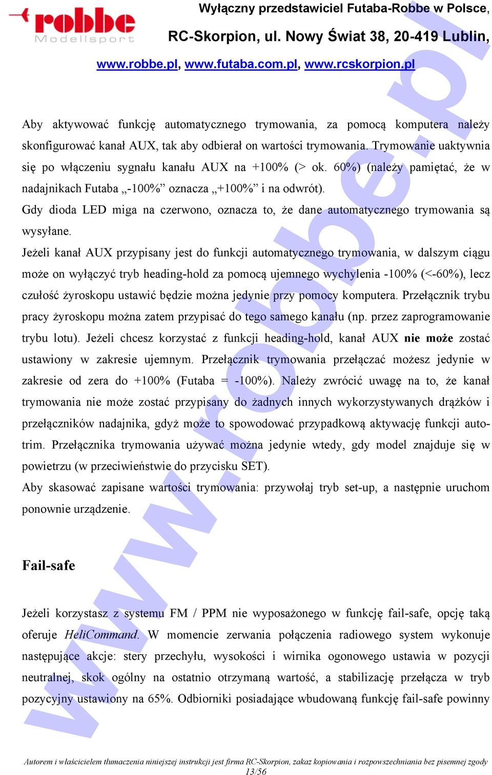 Gdy dioda LED miga na czerwono, oznacza to, że dane automatycznego trymowania są wysyłane.