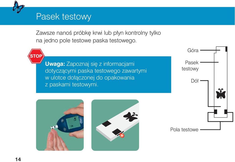 Góra Uwaga: Zapoznaj si z informacjami dotyczàcymi paska testowego
