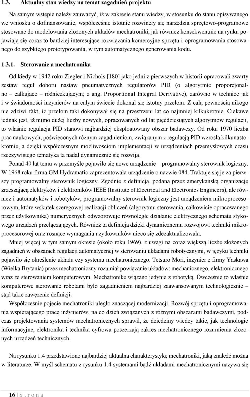 komercyjne sprzętu i oprogramowania stosowanego do szybkiego prototypowania, w tym automatycznego generowania kodu. 1.