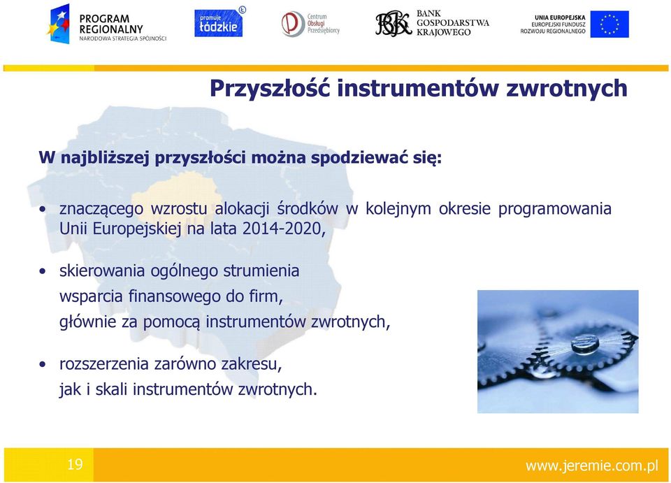 lata 2014-2020, skierowania ogólnego strumienia wsparcia finansowego do firm, głównie za