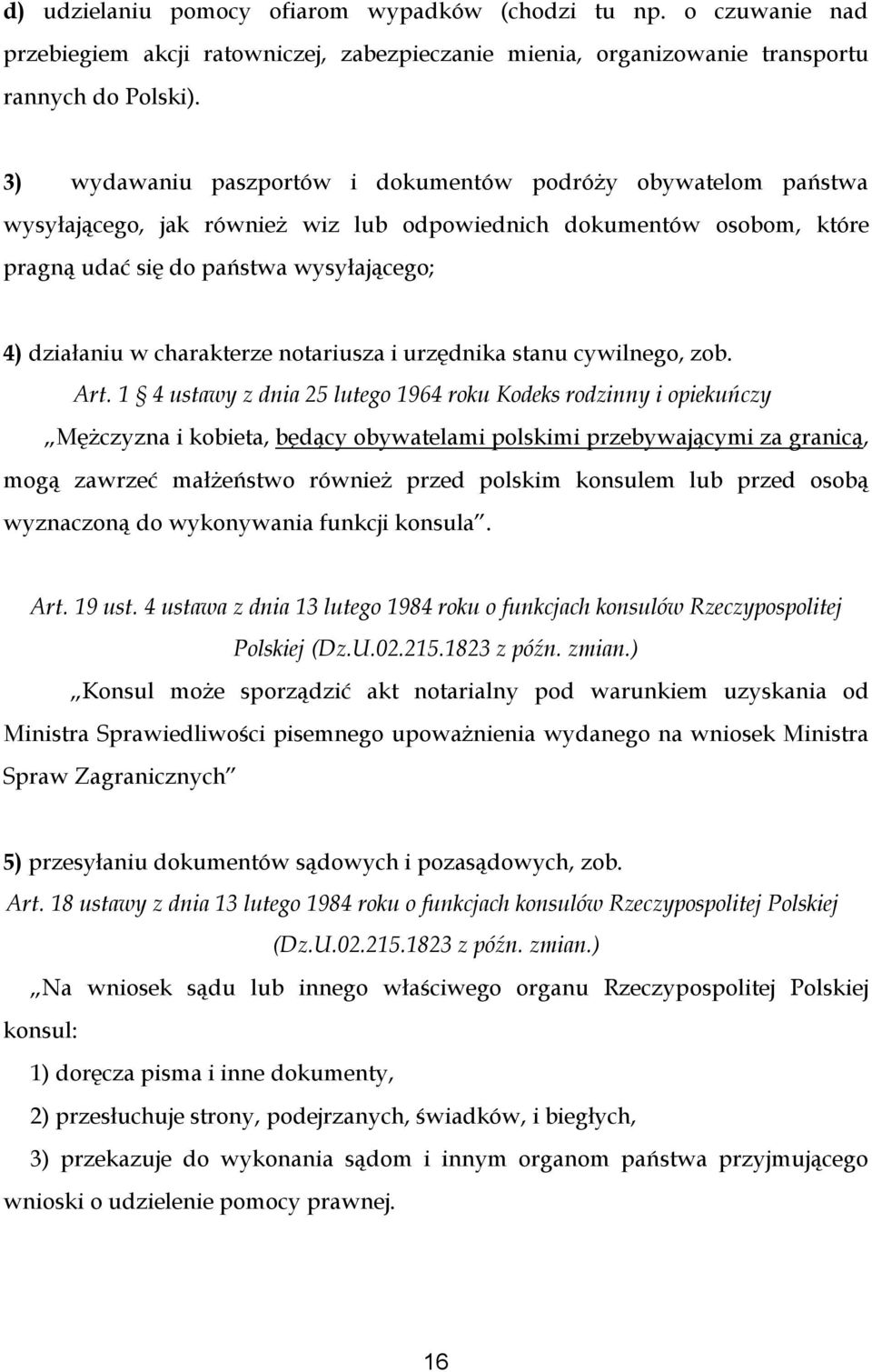 charakterze notariusza i urzędnika stanu cywilnego, zob. Art.