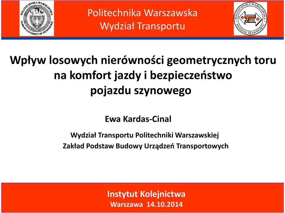 Ewa Kardas-Cinal Wydział Transportu Politechniki Warszawskiej Zakład