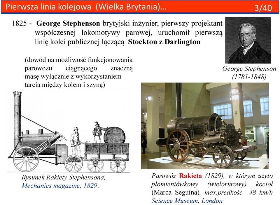 znaczną masę wyłącznie z wykorzystaniem tarcia między kołem i szyną) George Stephenson (1781-1848) Rysunek Rakiety Stephensona, Mechanics