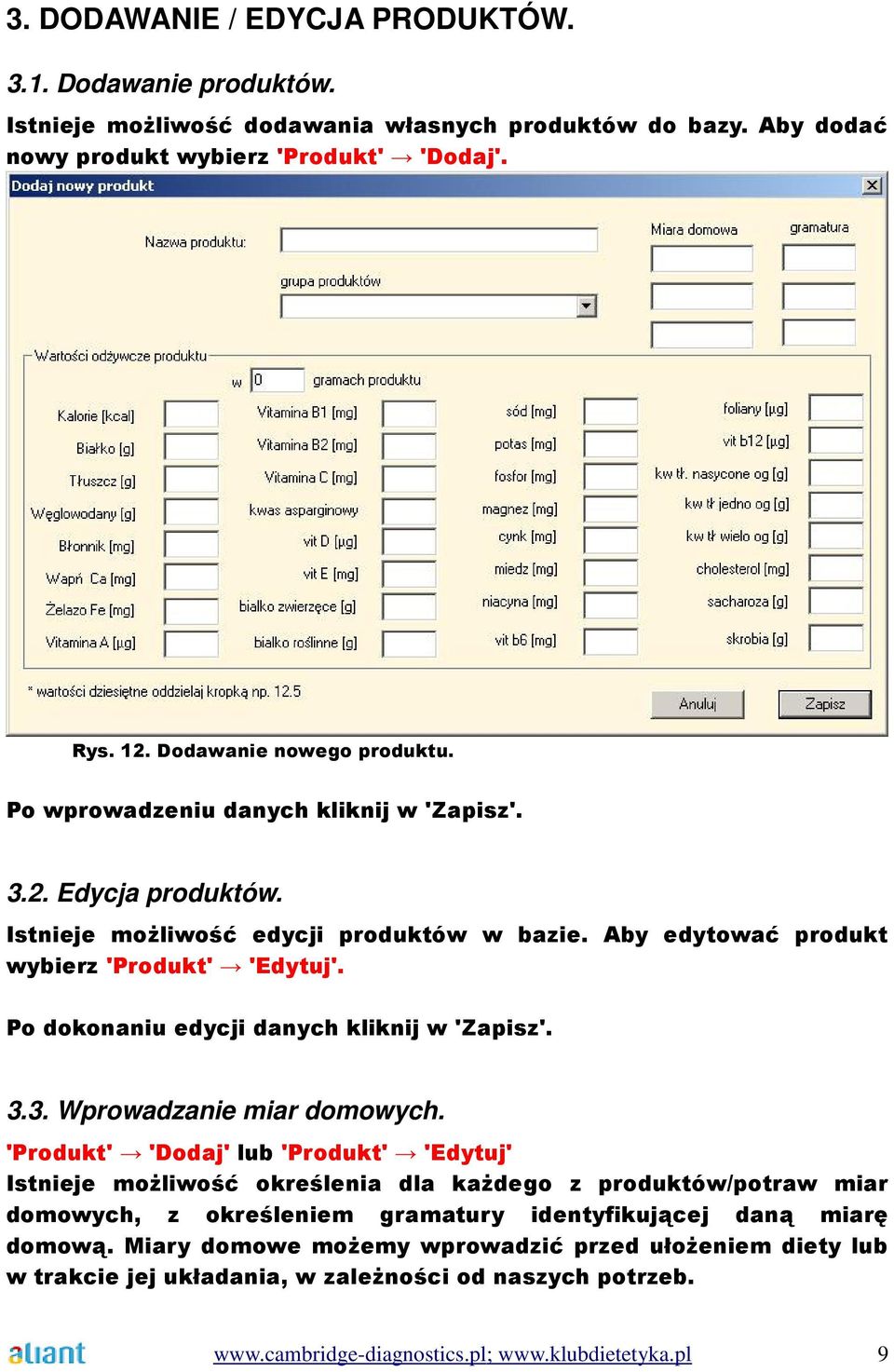 Po dokonaniu edycji danych kliknij w 'Zapisz'. 3.3. Wprowadzanie miar domowych.