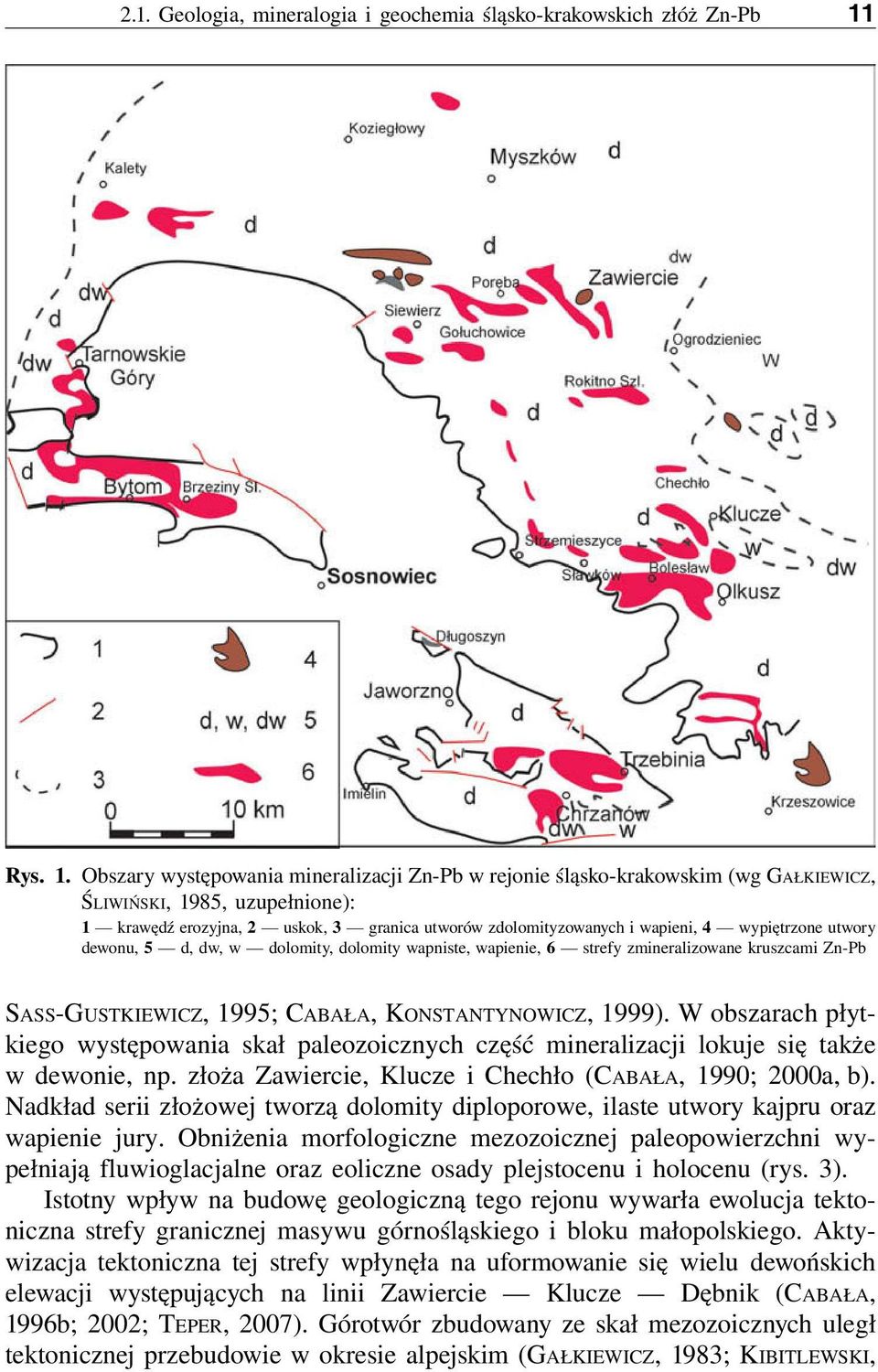 Obszary występowania mineralizacji Zn-Pb w rejonie śląsko-krakowskim (wg GAŁKIEWICZ, ŚLIWIŃSKI, 1985, uzupełnione): 1 krawędź erozyjna, 2 uskok, 3 granica utworów zdolomityzowanych i wapieni, 4