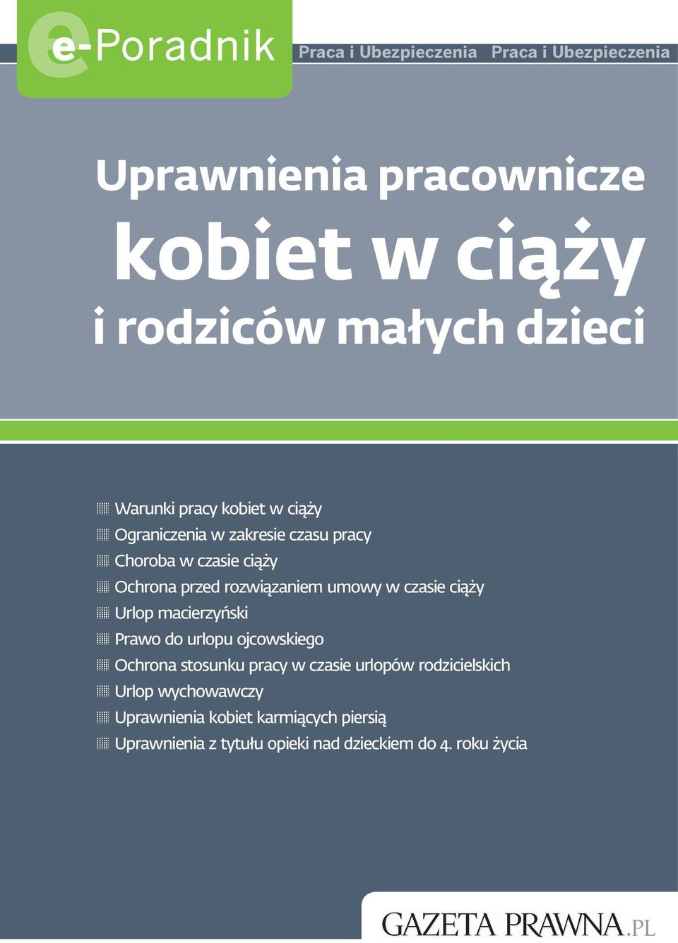 rozwiązaniem umowy w czasie ciąży Urlop macierzyński Prawo do urlopu ojcowskiego Ochrona stosunku pracy w czasie
