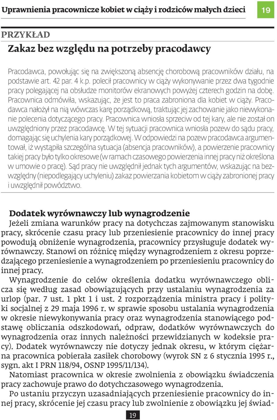 Pracownica odmówiła, wskazując, że jest to praca zabroniona dla kobiet w ciąży.