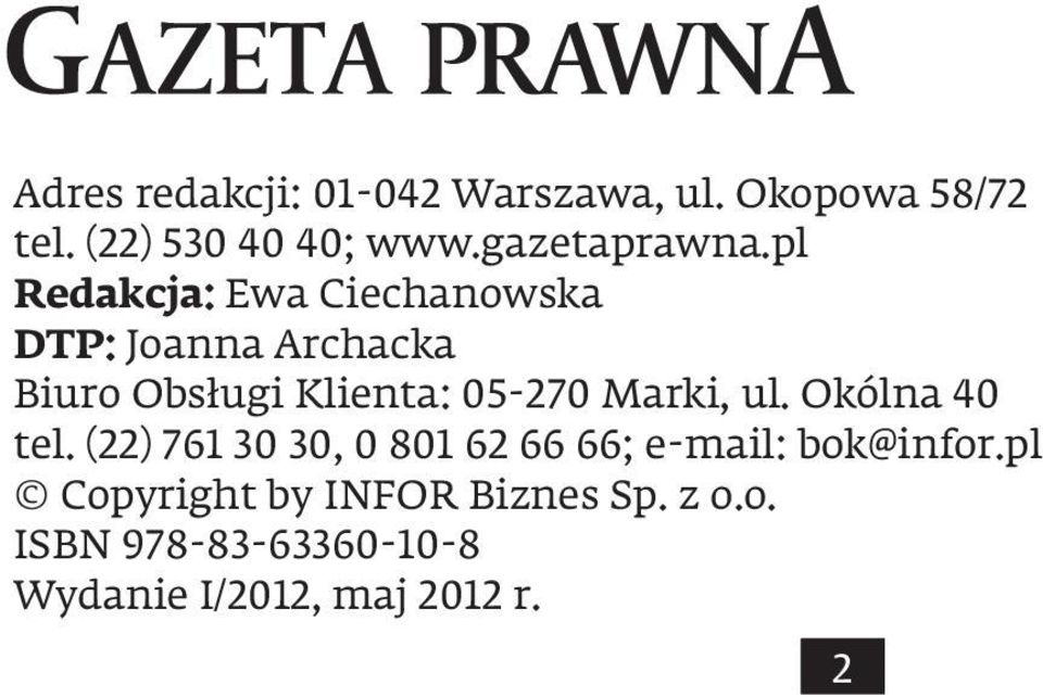 pl Redakcja: Ewa Ciechanowska DTP: Joanna Archacka Biuro Obsługi Klienta: 05-270