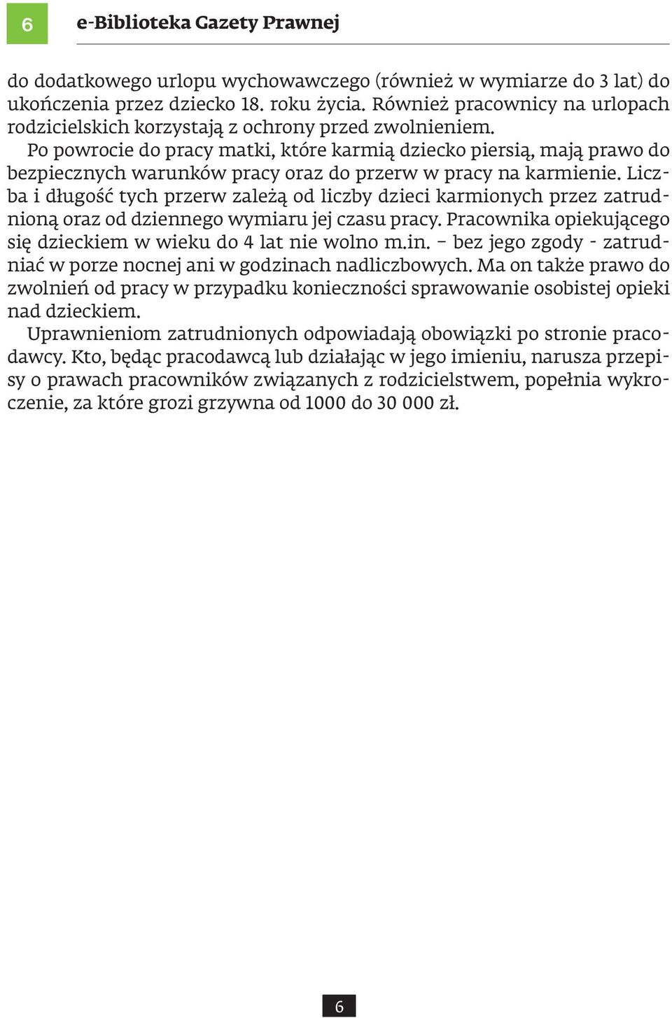 Po powrocie do pracy matki, które karmią dziecko piersią, mają prawo do bezpiecznych warunków pracy oraz do przerw w pracy na karmienie.