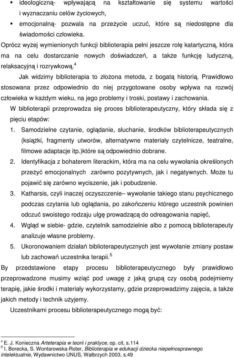 4 Jak widzimy biblioterapia to złożona metoda, z bogatą historią.