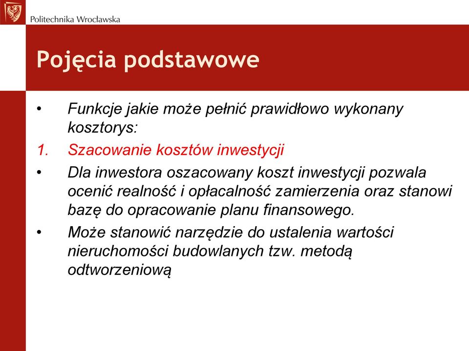 realność i opłacalność zamierzenia oraz stanowi bazę do opracowanie planu finansowego.