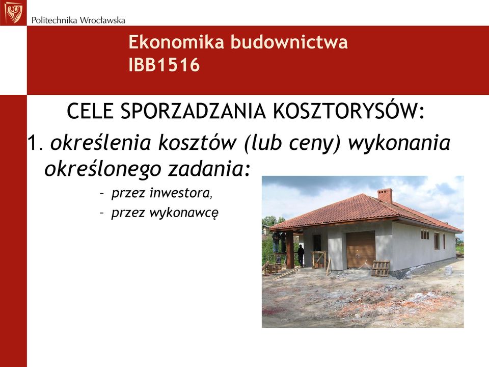 określenia kosztów (lub ceny) wykonania