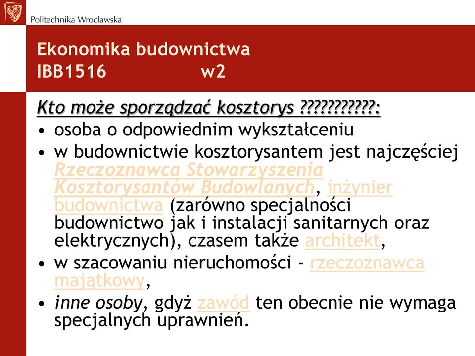 Stowarzyszenia Kosztorysantów Budowlanych, inżynier budownictwa (zarówno specjalności budownictwo jak i instalacji