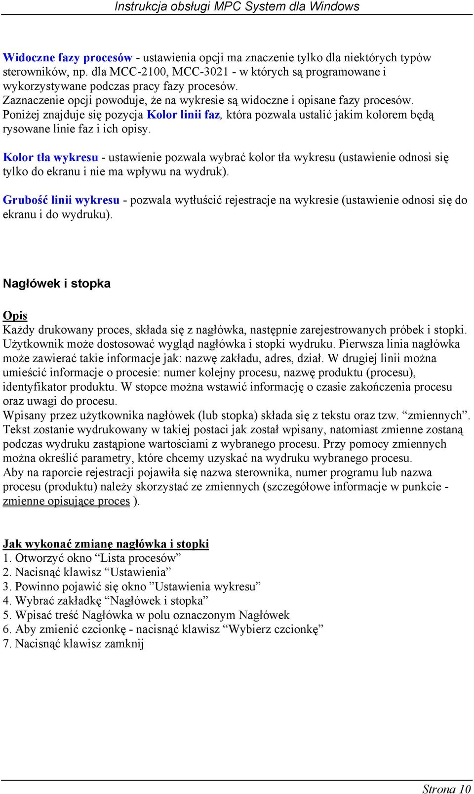 Kolor tła wykresu - ustawienie pozwala wybrać kolor tła wykresu (ustawienie odnosi się tylko do ekranu i nie ma wpływu na wydruk).