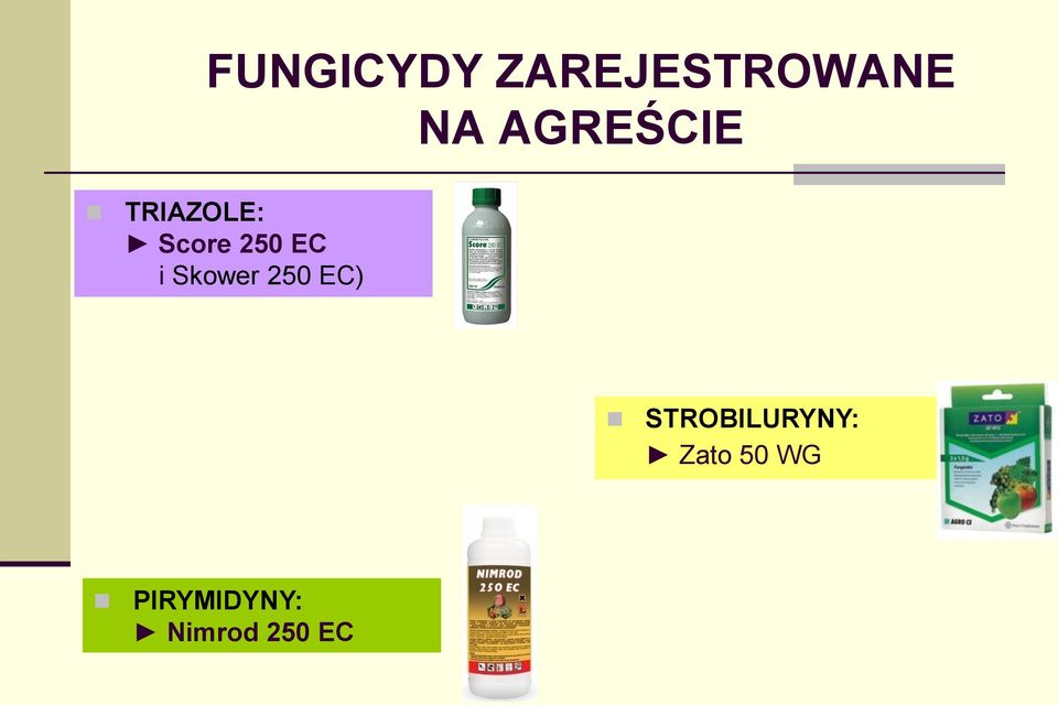 i Skower 250 EC) STROBILURYNY: