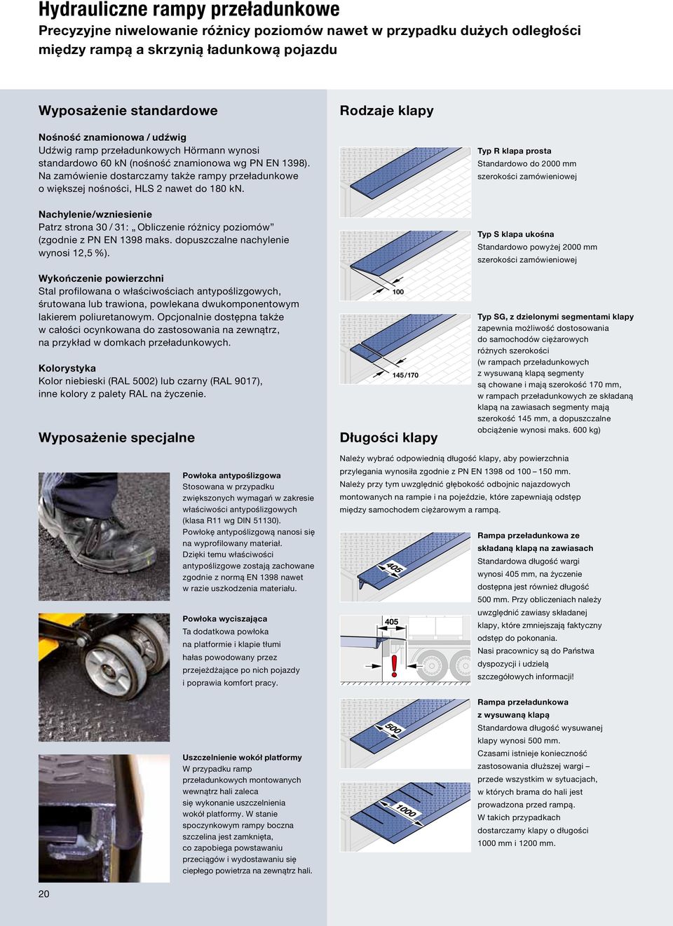 Na zamówienie dostarczamy także rampy przeładunkowe o większej nośności, HLS 2 nawet do 180 kn.