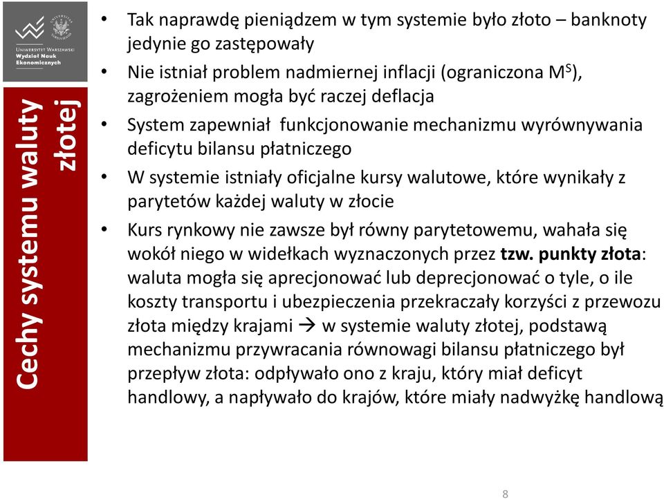 rynkowy nie zawsze był równy parytetowemu, wahała się wokół niego w widełkach wyznaczonych przez tzw.