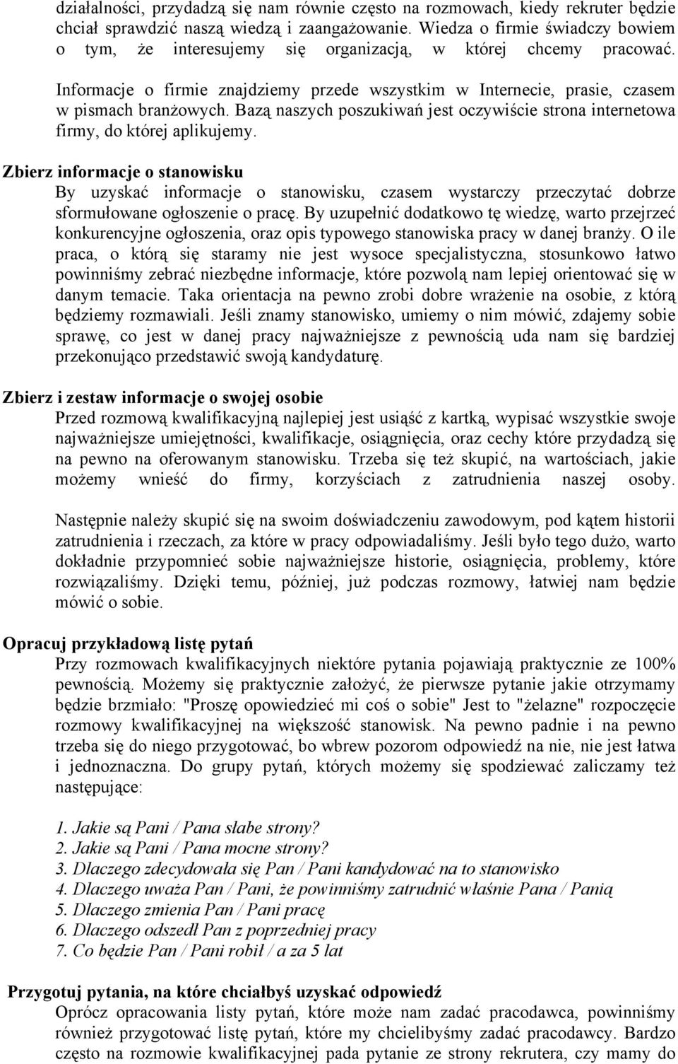 Bazą naszych poszukiwań jest oczywiście strona internetowa firmy, do której aplikujemy.