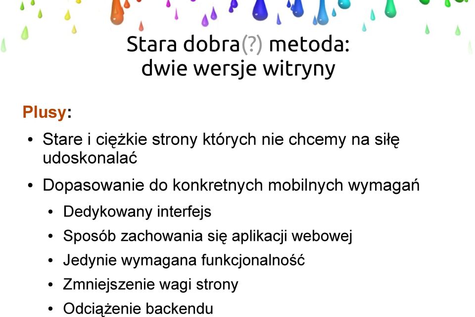 na siłę udoskonalać Dopasowanie do konkretnych mobilnych wymagań