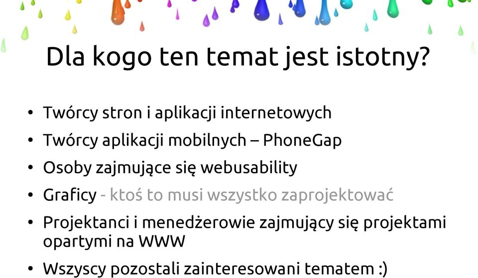 Osoby zajmujące się webusability Graficy - ktoś to musi wszystko