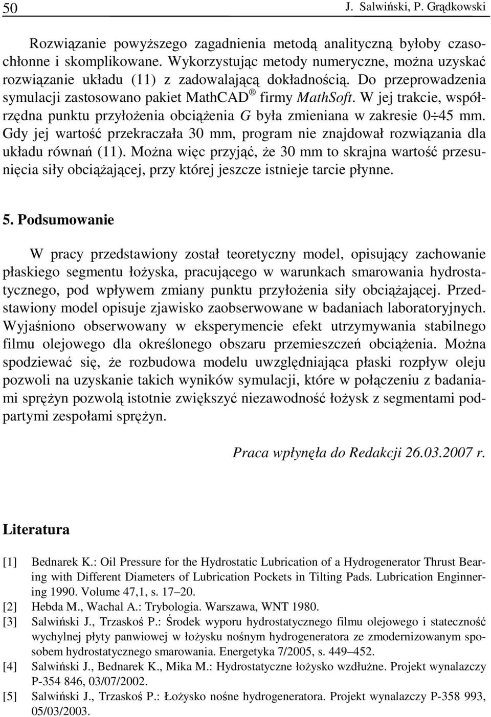 W jej trakcie, współrzędna punktu przyłożenia obciążenia G była zmieniana w zakresie 0 45 mm. Gdy jej wartość przekraczała 30 mm, program nie znajdował rozwiązania dla układu równań ().