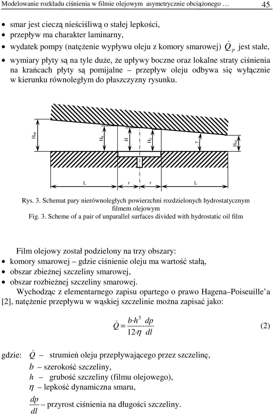 równoległym do płaszczyzny rysunku. H0 H H H γ H0 L r r L ys. 3.