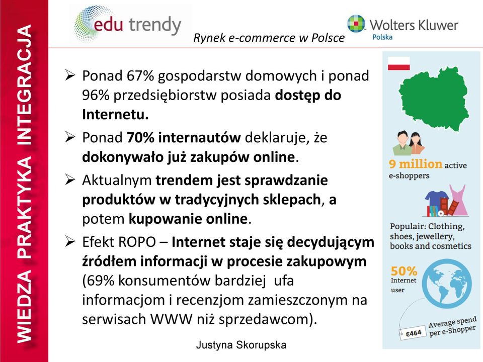 Aktualnym trendem jest sprawdzanie produktów w tradycyjnych sklepach, a potem kupowanie online.