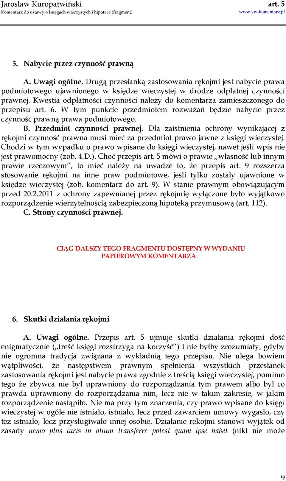 Przedmiot czynności prawnej. Dla zaistnienia ochrony wynikającej z rękojmi czynność prawna musi mieć za przedmiot prawo jawne z księgi wieczystej.