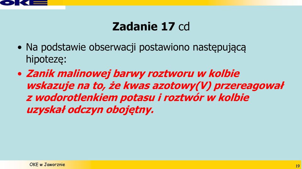 kolbie wskazuje na to, że kwas azotowy(v) przereagował z