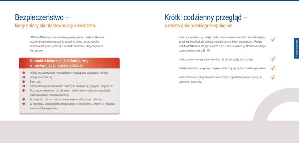 W przypadku dodatkowych pytań, prosimy o kontakt z lekarzem, który chętnie na nie odpowie.