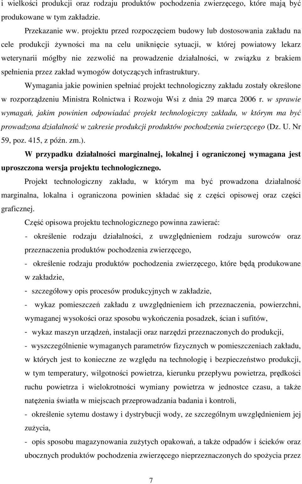 działalności, w związku z brakiem spełnienia przez zakład wymogów dotyczących infrastruktury.