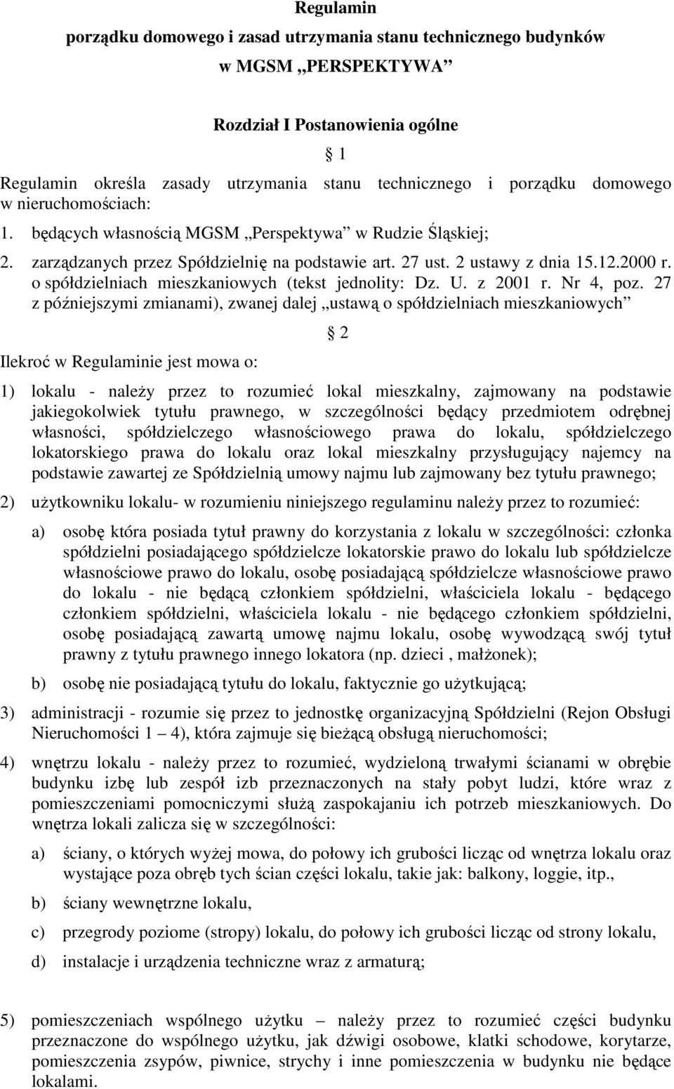 o spółdzielniach mieszkaniowych (tekst jednolity: Dz. U. z 2001 r. Nr 4, poz.