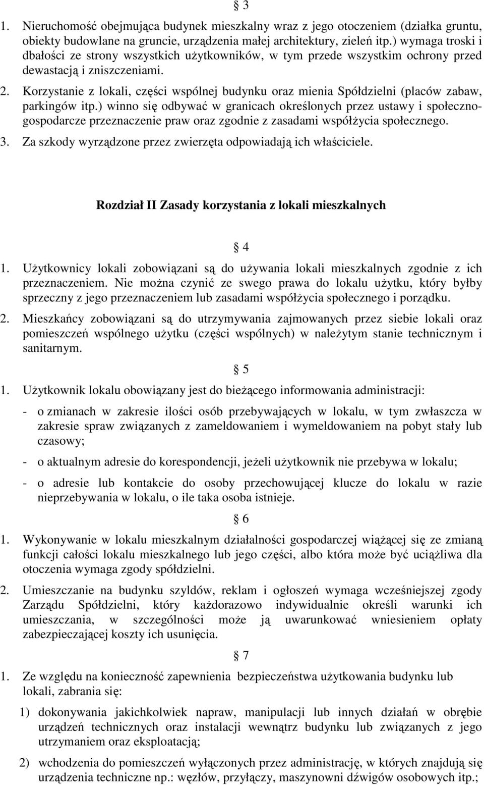 Korzystanie z lokali, części wspólnej budynku oraz mienia Spółdzielni (placów zabaw, parkingów itp.