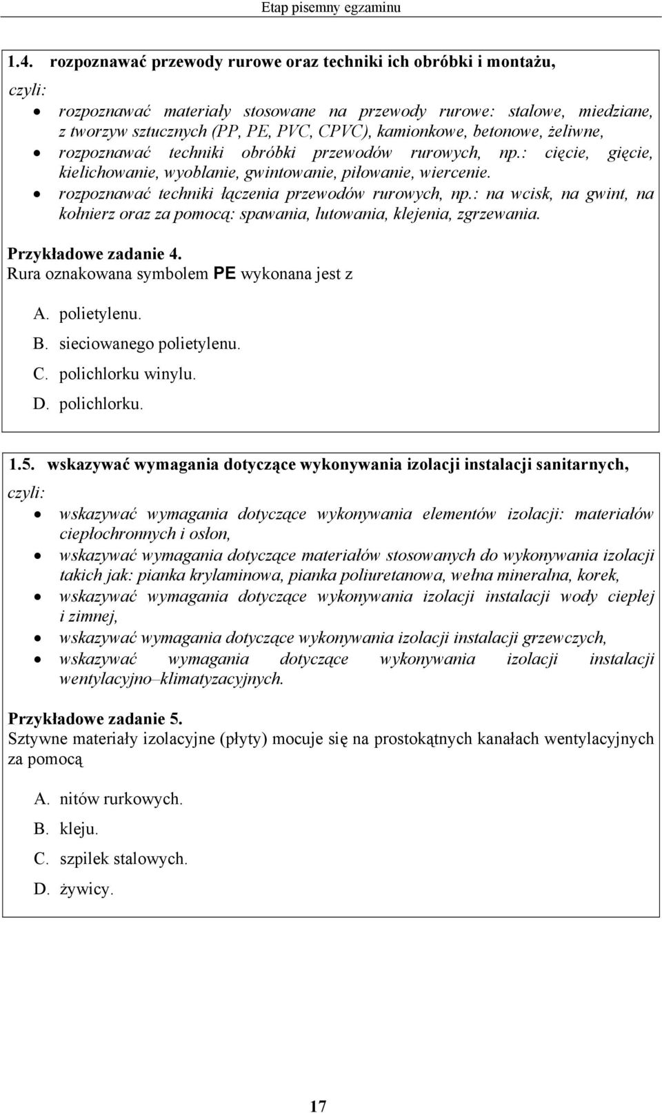 żeliwne, rozpoznawać techniki obróbki przewodów rurowych, np.: cięcie, gięcie, kielichowanie, wyoblanie, gwintowanie, piłowanie, wiercenie. rozpoznawać techniki łączenia przewodów rurowych, np.