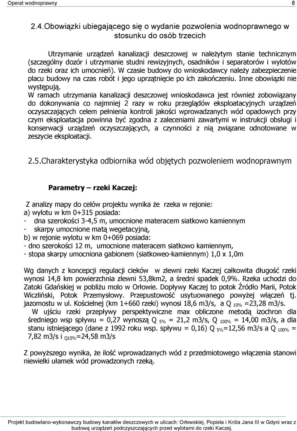 studni rewizyjnych, osadników i separatorów i wylotów do rzeki oraz ich umocnień).