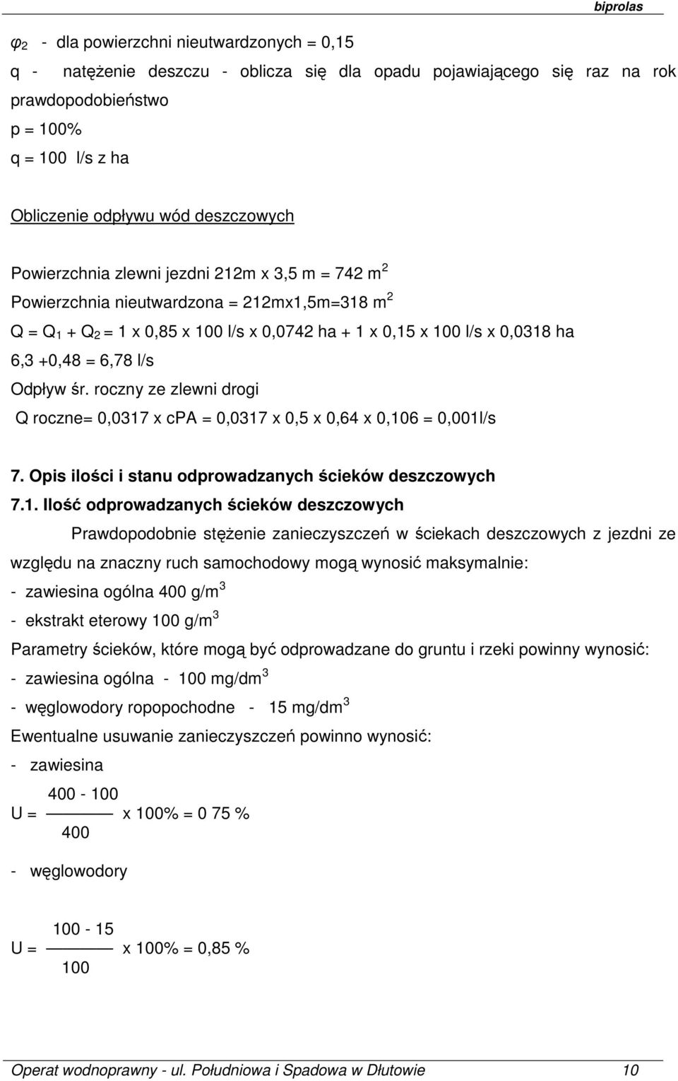 Odpływ śr. roczny ze zlewni drogi Q roczne= 0,0317