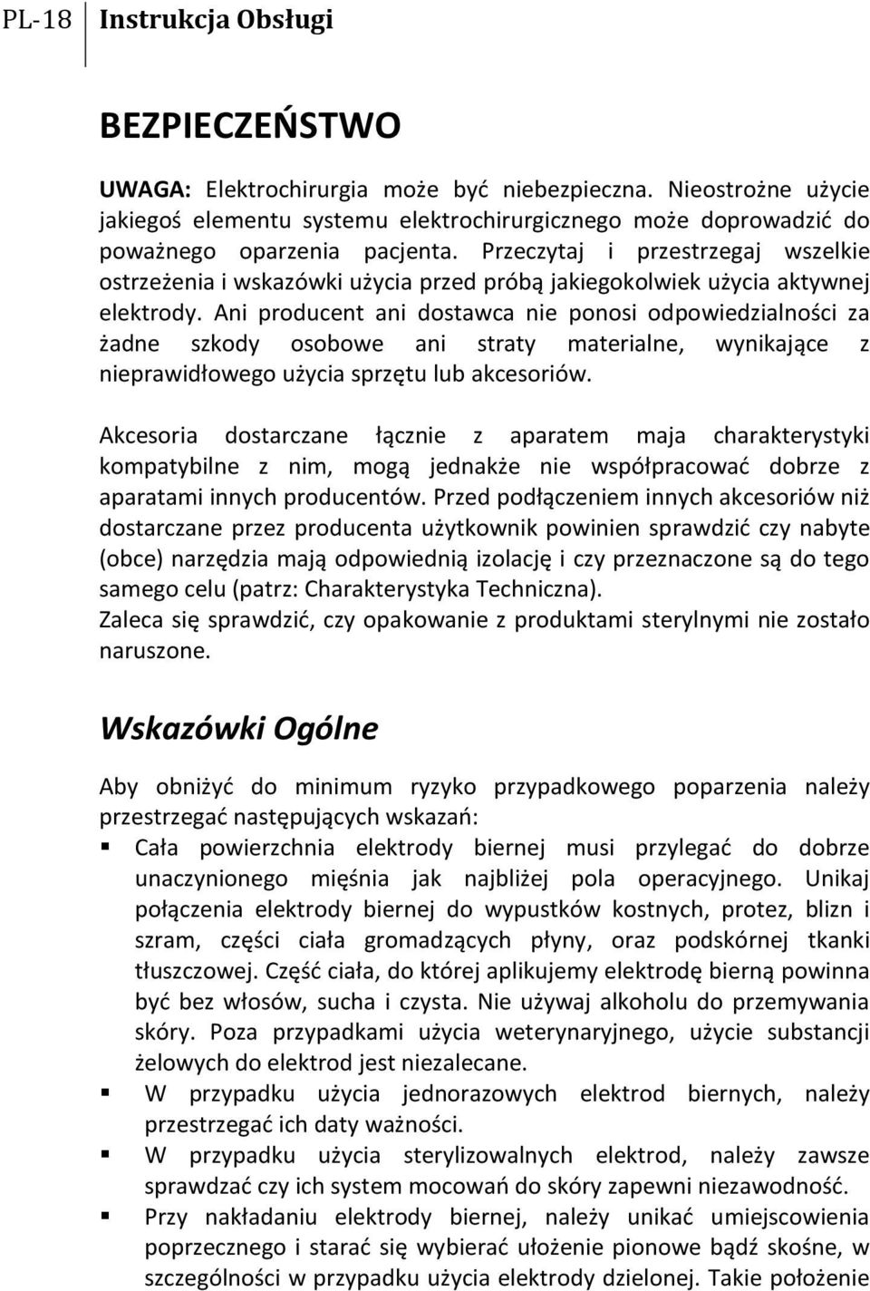 Przeczytaj i przestrzegaj wszelkie ostrzeżenia i wskazówki użycia przed próbą jakiegokolwiek użycia aktywnej elektrody.