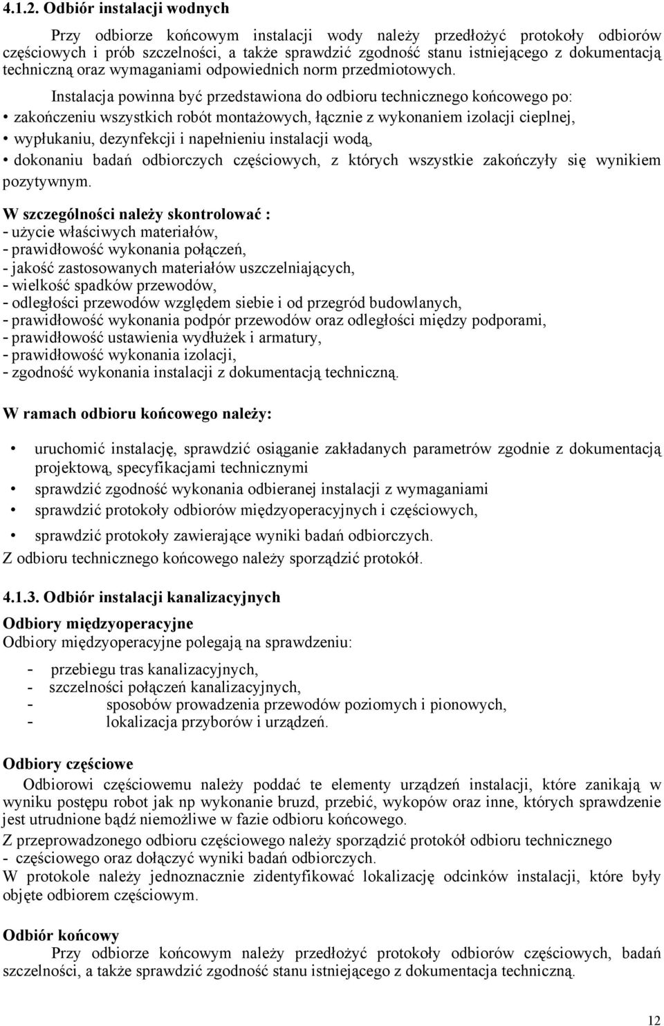 techniczną oraz wymaganiami odpowiednich norm przedmiotowych.