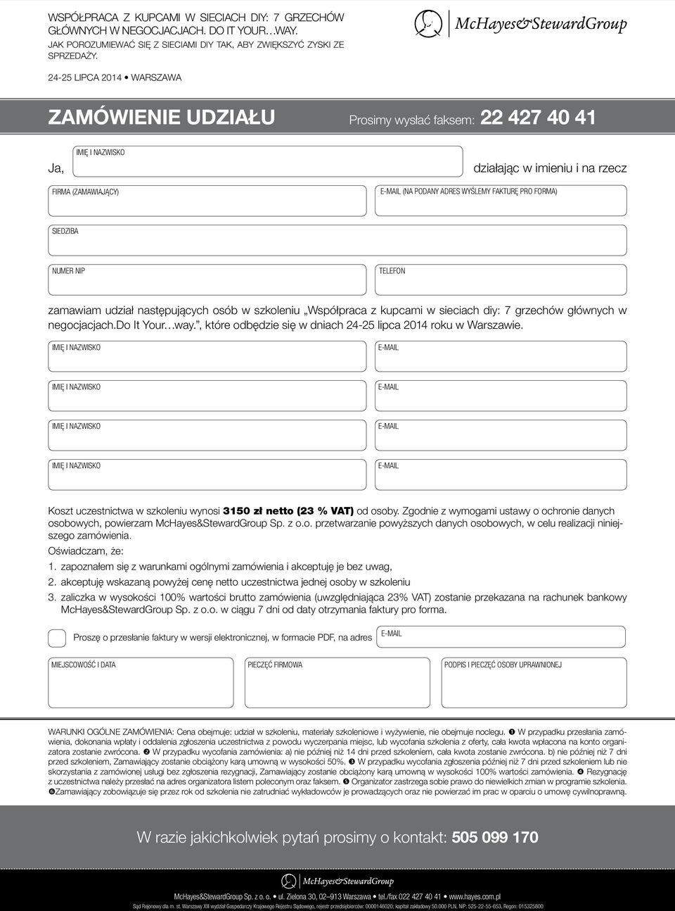 TELEFON zamawiam udział następujących osób w szkoleniu Współpraca z kupcami w sieciach diy: 7 grzechów głównych w negocjacjach.do It Your way.