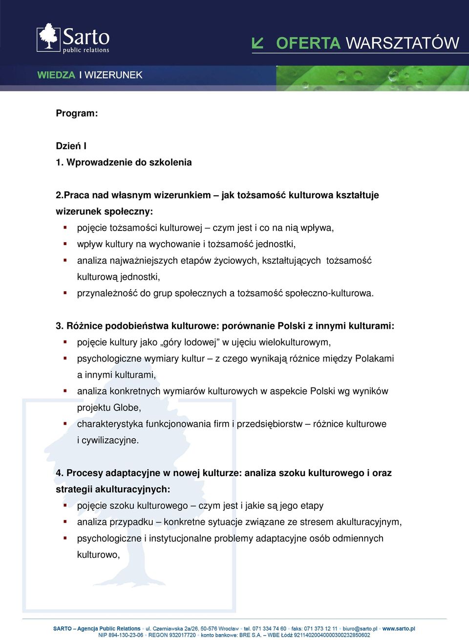 analiza najwaŝniejszych etapów Ŝyciowych, kształtujących toŝsamość kulturową jednostki, przynaleŝność do grup społecznych a toŝsamość społeczno-kulturowa. 3.