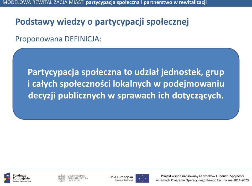 udział jednostek, grup i całych społeczności