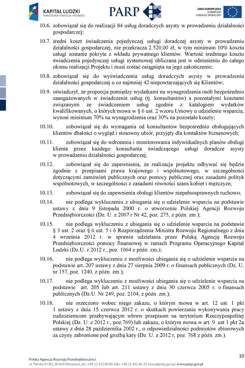 520,00 zł, w tym minimum 10% kosztu usługi zostanie pokryte z wkładu prywatnego klientów.