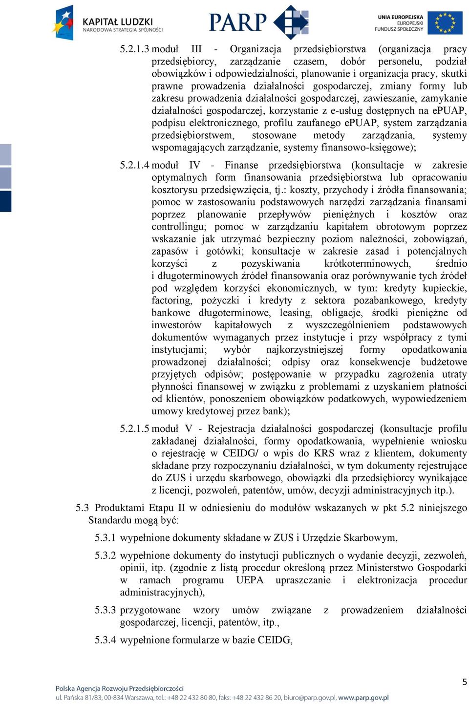 prawne prowadzenia działalności gospodarczej, zmiany formy lub zakresu prowadzenia działalności gospodarczej, zawieszanie, zamykanie działalności gospodarczej, korzystanie z e-usług dostępnych na