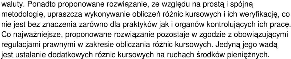 kursowych i ich weryfikację, co nie jest bez znaczenia zarówno dla praktyków jak i organów kontrolujących ich pracę.