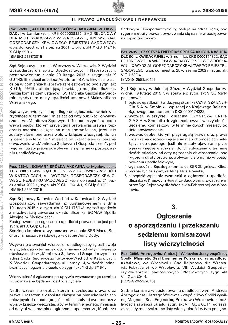 (sygn. akt X GU 143/15) ogłosił upadłość Autoforum S.A. w likwidacji z siedzibą w Łomiankach (sprawę zarejestrowano pod sygn.
