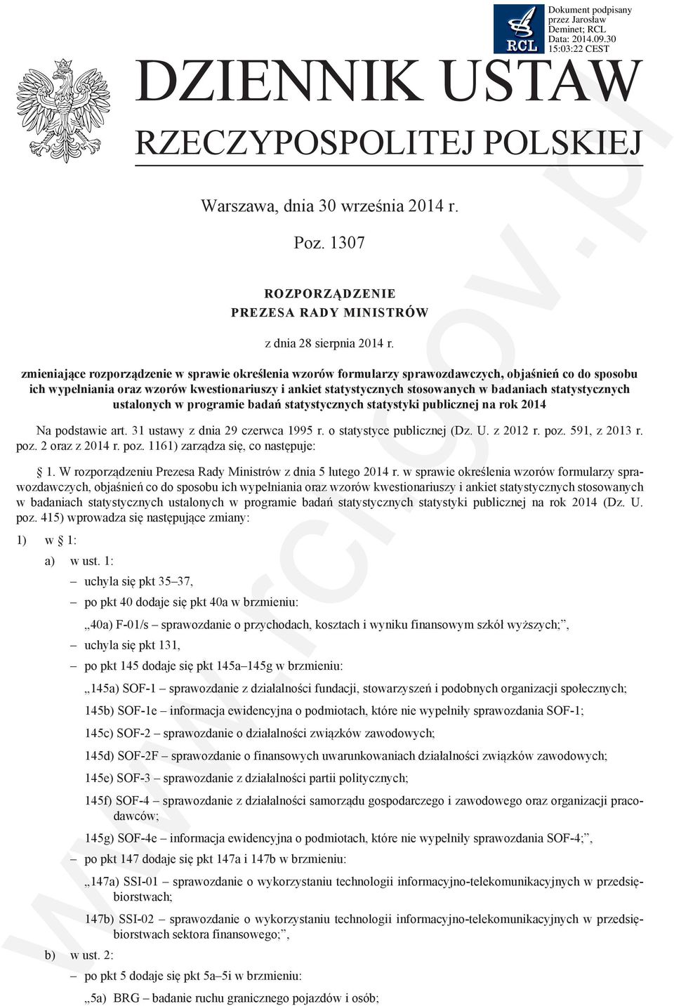 statystycznych ustalonych w programie badań statystycznych statystyki publicznej na rok 2014 Na podstawie art. 31 ustawy z dnia 29 czerwca 1995 r. o statystyce publicznej (Dz. U. z 2012 r. poz.