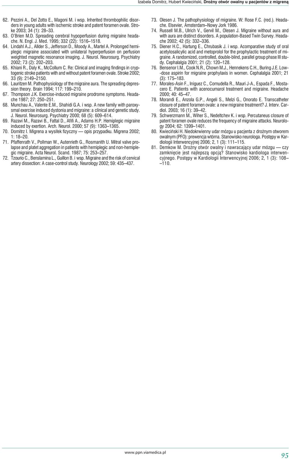 N. Engl. J. Med. 1995; 332 (22): 1516 1518. 64. Lindahl A.J., Allder S., Jefferson D., Moody A., Martel A.