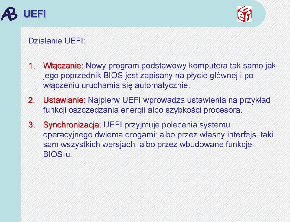 włączeniu uruchamia się automatycznie. 2.